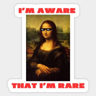 I'm aware that i'm rare funny mona lisa Sticker